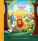 Audio CD (CD/SACD) Der Karneval der Tiere. Eine fröhliche Musikfantasie. von Camille Saint-Saens, Bert Alexander Petzold
