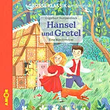 Audio CD (CD/SACD) Hänsel und Gretel. Eine Märchenoper. von Engelbert Humperdinck, Bert Alexander Petzold