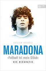 Fester Einband Maradona Fußball ist mein Glück&quot; von Guillem Balagué