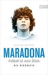 E-Book (epub) Maradona "Fußball ist mein Glück" von Guillem Balagué, Diego Maradona