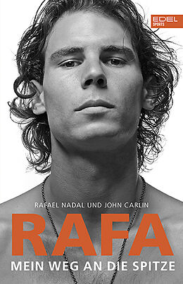 Kartonierter Einband Rafa - Mein Weg an die Spitze von Rafael Nadal, John Carlin