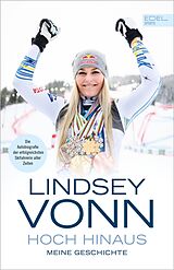 E-Book (epub) Lindsey Vonn: Hoch hinaus von Lindsey Vonn