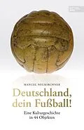 E-Book (epub) Deutschland, dein Fußball! von Manuel Neukirchner