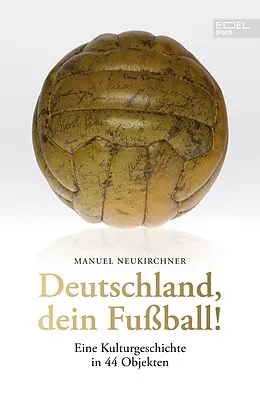 E-Book (epub) Deutschland, dein Fußball! von Manuel Neukirchner