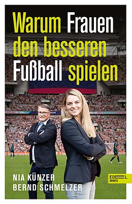 E-Book (epub) Warum Frauen den besseren Fußball spielen von Nia Künzer, Bernd Schmelzer