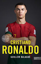 Fester Einband Cristiano Ronaldo. Die preisgekrönte Biografie von Guillem Balagué