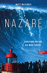 Kartonierter Einband Nazaré. Leben und Tod der Big Wave Surfer von Matt Majendie