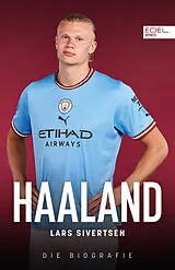 Kartonierter Einband Haaland. Die Biografie von Lars Sivertsen