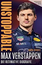 Kartonierter Einband Max Verstappen. Unstoppable von Mark Hughes