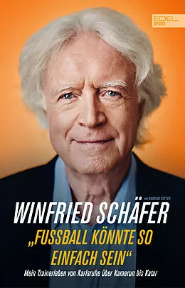 E-Book (epub) Winnie Schäfer: Fußball könnte so einfach sein von Winfried Schäfer, Andreas Kötter