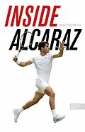 E-Book (epub) Inside Alcaraz - Die erste Biografie zum kommenden Superstar im Herrentennis von Mark Hodgkinson