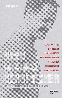 E-Book (epub) Über Michael Schumacher und die deutsche Ära in der Formel 1 von Alfred Weinzierl
