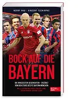 Kartonierter Einband Bock auf die Bayern von Kerry Hau, Vinzent Tschirpke