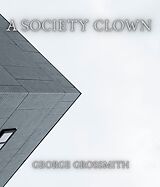 eBook (epub) A Society Clown de George Grossmith
