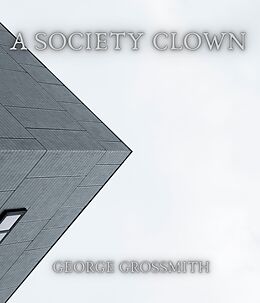 eBook (epub) A Society Clown de George Grossmith