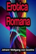 E-Book (epub) Erotica Romana von Johann Wolfgang von Goethe