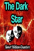 E-Book (epub) The Dark Star von Robert William Chambers