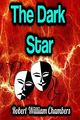 E-Book (epub) The Dark Star von Robert William Chambers