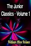 E-Book (epub) The Junior Classics - Volume 1 von William Allan Neilson