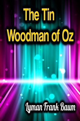 eBook (epub) The Tin Woodman of Oz de Lyman Frank Baum