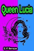 eBook (epub) Queen Lucia de E. F. Benson