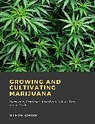 eBook (epub) Growing and Cultivating Marijuana: Questions, Problems, Benefits &amp; Indoor Tips de Steve Chisk