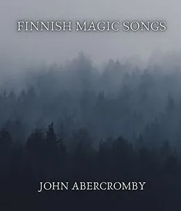 E-Book (epub) Finnish magic songs von John Abercromby