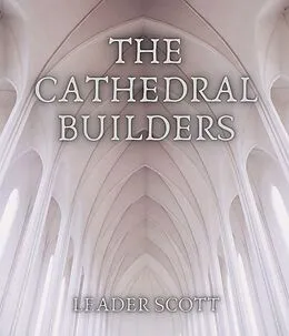 E-Book (epub) The Cathedral Builders von Leader Scott