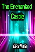 E-Book (epub) The Enchanted Castle von Edith Nesbit