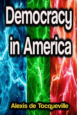 eBook (epub) Democracy in America de Alexis de Tocqueville