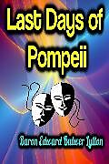 eBook (epub) Last Days of Pompeii de Baron Edward Bulwer Lytton