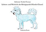 E-Book (epub) Lebens- und Weltsicht der Königspudel-Hündin Chanel von Adrienne Trubel-Toman