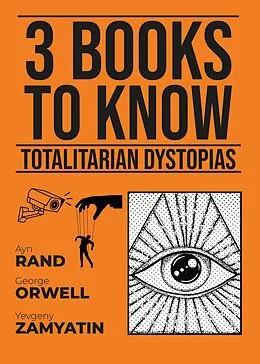 E-Book (epub) 3 books to know Totalitarian Dystopias von George Orwell, Ayn Rand, Yevgeny Zamyatin
