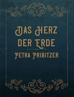 E-Book (epub) Das Herz der Erde von Petra Pribitzer