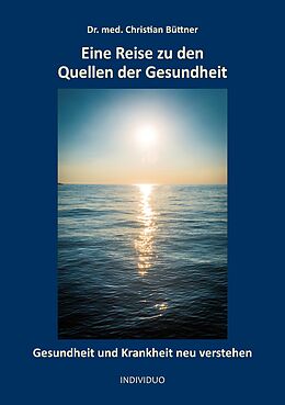 E-Book (epub) Eine Reise zu den Quellen der Gesundheit von Christian Büttner