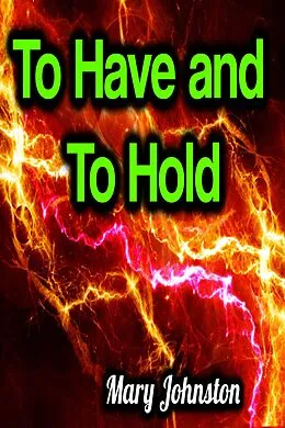 E-Book (epub) To Have and To Hold von Mary Johnston