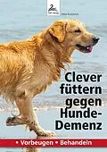 E-Book (epub) Clever füttern gegen Hunde-Demenz von Imre Kusztrich