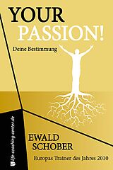 E-Book (epub) Your Passion! Deine Bestimmung von Ewald Schober