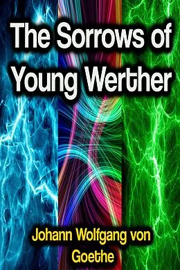 E-Book (epub) The Sorrows of Young Werther von Johann Wolfgang von Goethe