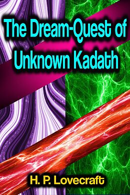 eBook (epub) The Dream-Quest of Unknown Kadath de H. P. Lovecraft