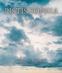 E-Book (epub) Pistis Sophia von G. R. S. Mead
