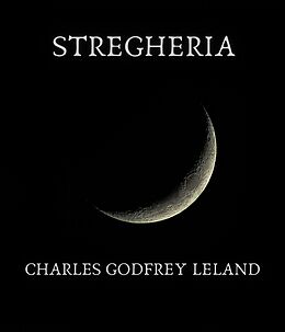 E-Book (epub) Stregheria von Charles Godfrey Leland