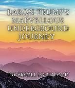 eBook (epub) Baron Trump's Marvellous Underground Journey de Ingersoll Lockwood