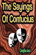 E-Book (epub) The Sayings Of Confucius von Confucius