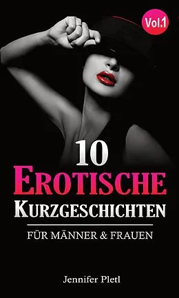 E-Book (epub) 10 Erotische Kurzgeschichten von Jennifer Pletl
