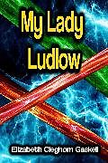 E-Book (epub) My Lady Ludlow von Elizabeth Cleghorn Gaskell