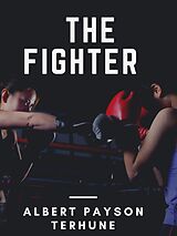 eBook (epub) The Fighter de Albert Payson Terhune