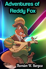 eBook (epub) Adventures of Reddy Fox - Thornton W. Burgess de Thornton W. Burgess