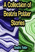 eBook (epub) A Collection of Beatrix Potter Stories de Beatrix Potter