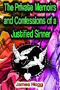 eBook (epub) The Private Memoirs and Confessions of a Justified Sinner de James Hogg